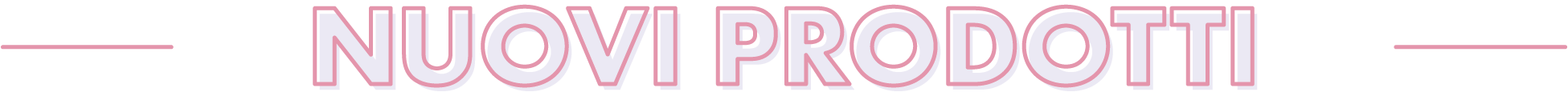 NUOVI PRODOTTI