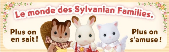 Plus on en sait, plus on s'amuse ! Le monde des Sylvanian Families.