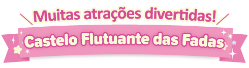 Muitas atrações divertidas! Castelo Flutuante das Fadas