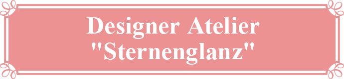 Designer Atelier "Sternenglanz"