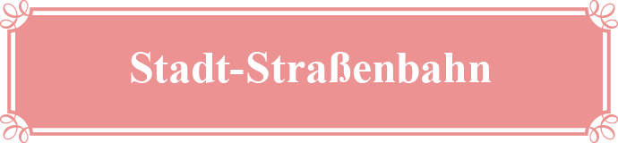 Stadt-Straßenbahn