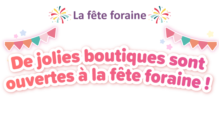 De jolies boutiques sont ouvertes à la fête foraine !