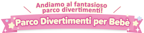 Andiamo al fantasioso parco divetimento!