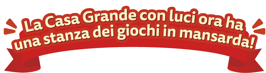 La Casa Grande con luci ora ha una stanza dei giochi in mansarda!