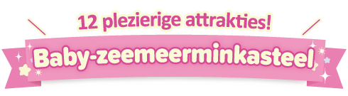 Twelve Enjoyable Attractions! Baby-zeemeerminkasteel