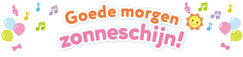 Goede morgen zonneschijn!Iedereen, verzamelen maar!