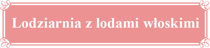 Lodziarnia z lodami włoskimi