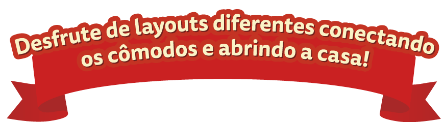 Desfrute de layouts diferentes conectando os cômodos e abrindo a casa!